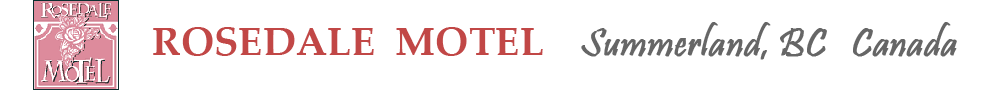Rosedale Motel - Rooms and Cottages in the heart of Summerland, BC